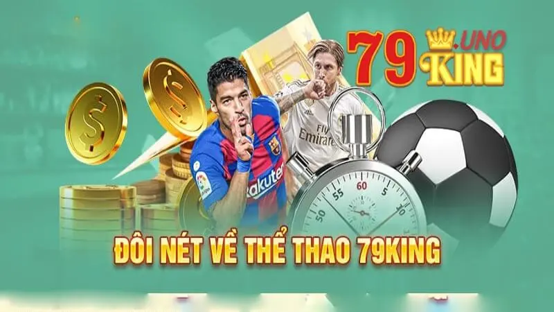 Cập nhật các thông tin mới về sảnh game thể thao 79king